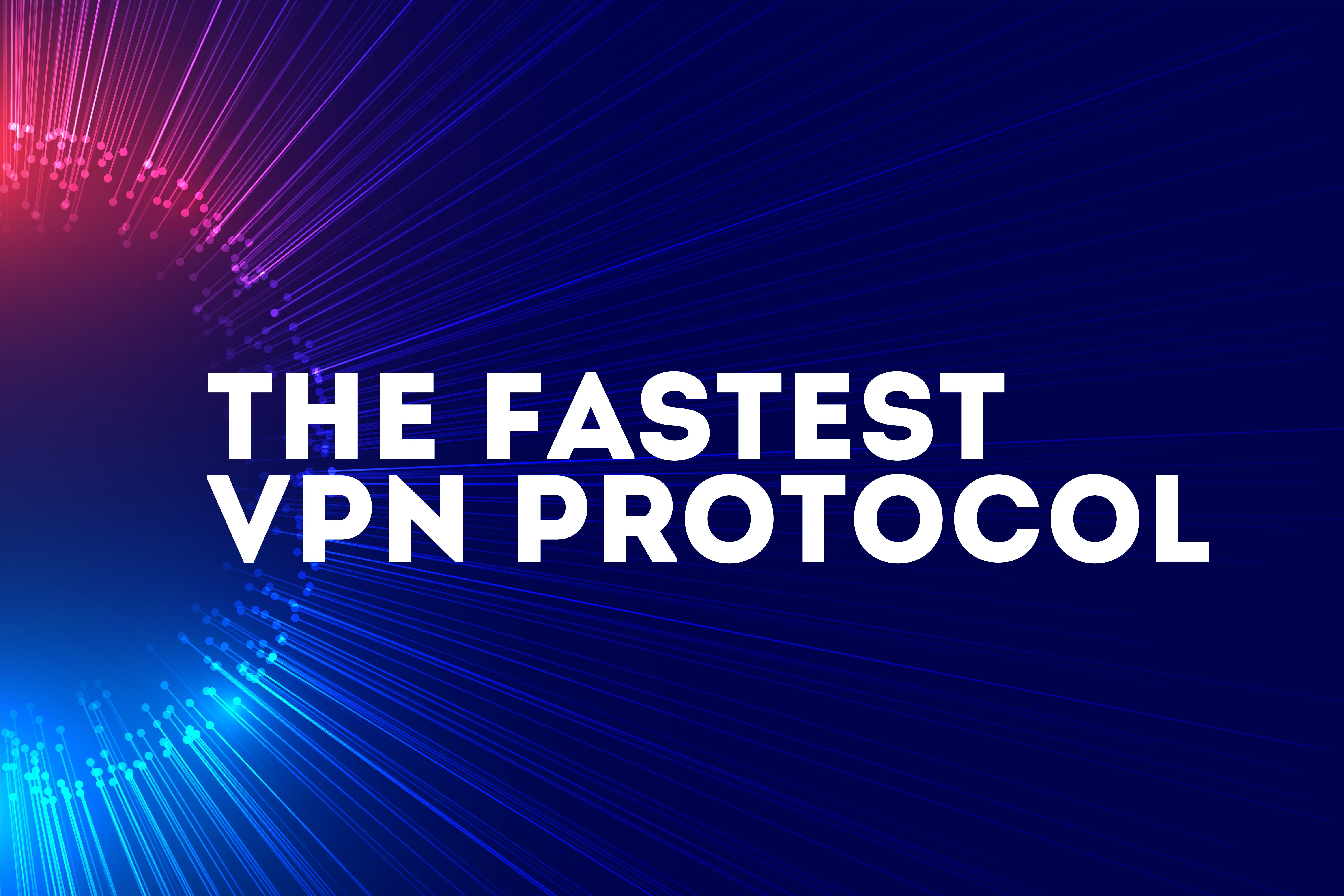 fastest vpn protocol_img.jpg